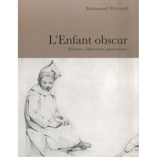 L'enfant Obscur - Peinture, Éducation, Naturalisme