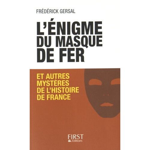 L'énigme Du Masque De Fer Et Autres Mystères De L'histoire De France