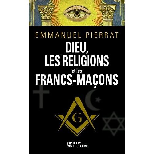 Dieu, Les Religions Et Les Francs-Maçons