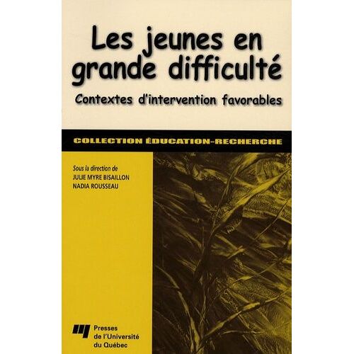 Les Jeunes En Grande Difficulté - Contextes D'intervention Favorables