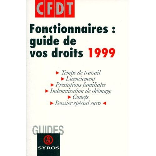 Fonctionnaires : Guide De Vos Droits 1999