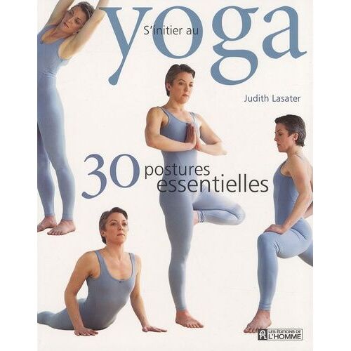 S'initier Au Yoga - 30 Postures Essentielles