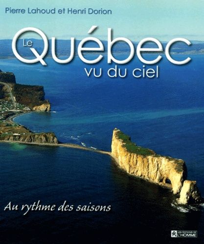 Le Québec Vu Du Ciel - Au Rythme Des Saisons
