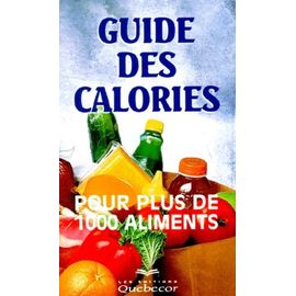 Guide Des Calories - Pour Plus De 1000 Aliments