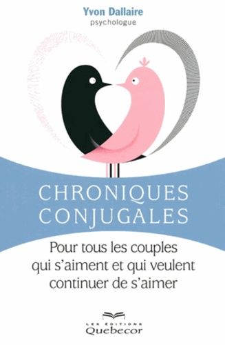 Chroniques Conjugales - Pour Tous Les Couples Qui S'aiment Et Qui Veulent Continuer De S'aimer