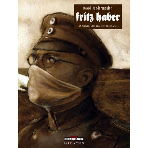 Fritz Haber - Tome 3 - Un Vautour, C'est Déjà Presque Un Aigle