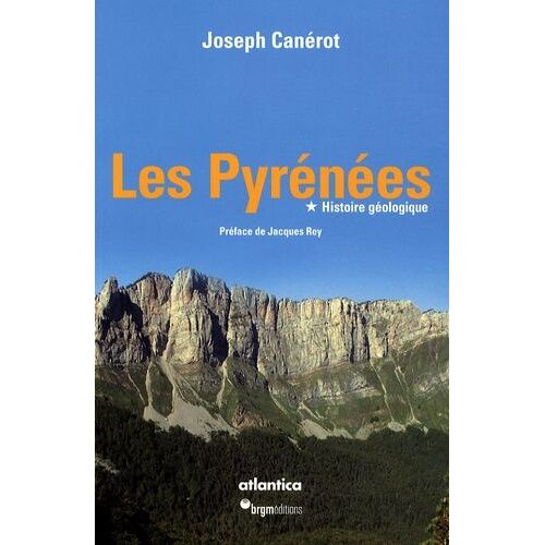 Les Pyrénées - Volume 1, Histoire Géologique