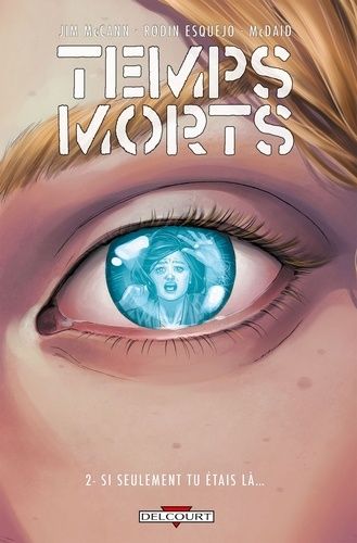 Temps Morts - Tome 2 - Si Seulement Tu Étais Là