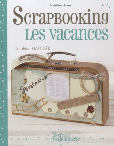 Scrapbooking - Les Vacances