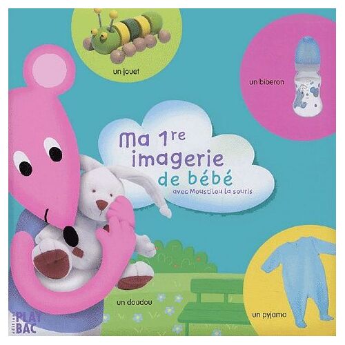 Ma 1re Imagerie De Bébé - Avec Moustilou La Souris