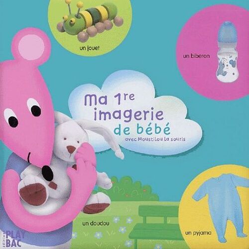 Ma 1re Imagerie De Bébé - Avec Moustilou La Souris