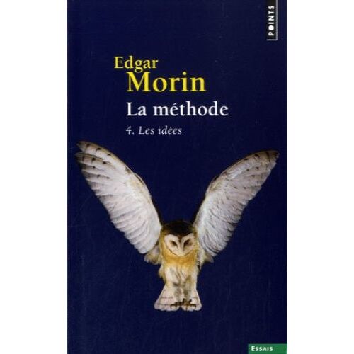 La Méthode - Tome 4, Les Idées, Leur Habitat, Leur Vie, Leurs Moeurs, Leur Organisation