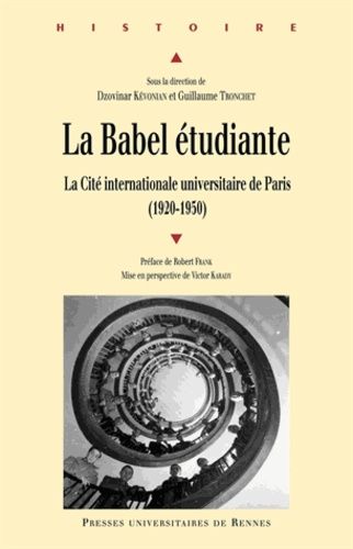 La Babel Étudiante - La Cité Internationale Universitaire De Paris (1920-1950)