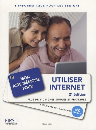 Mon Aide-Mémoire Pour Utiliser Internet - Plus De 110 Fiches Simples Et Pratiques