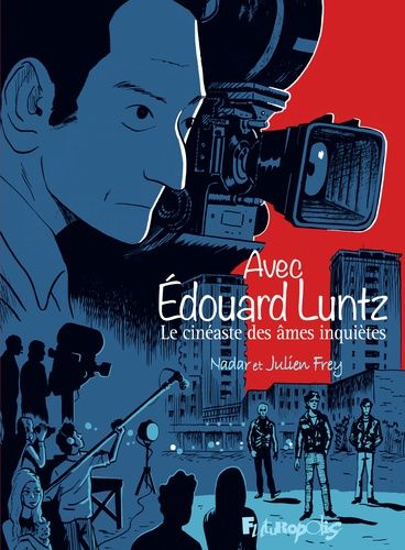 Avec Edouard Luntz - Le Cinéaste Des Âmes Inquiètes