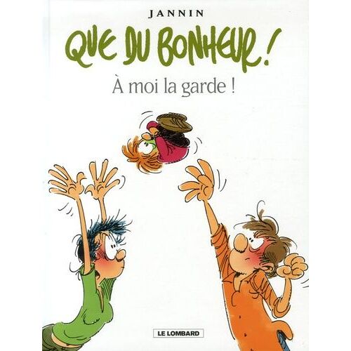 Que Du Bonheur ! - Tome 2 - A Moi La Garde !