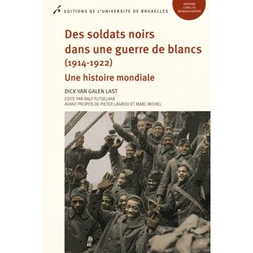 Des Soldats Noirs Dans Une Guerre De Blancs (1914-1922) - Une Histoire Mondiale