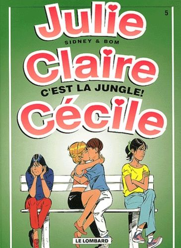 Julie, Claire, Cecile Tome 5 : C'est La Jungle
