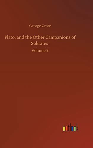 Plato, And The Other Campanions Of Sokrates