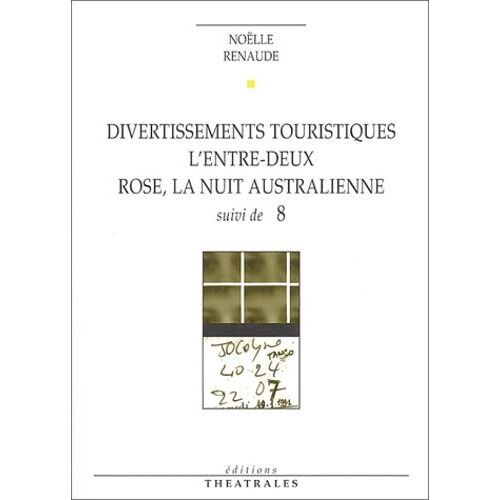 Divertissements Touristiques - L'entre-Deux - Rose, La Nuit Australienne Suivi De 8