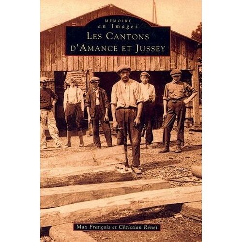 Les Cantons D'amance Et Jussey - Tome 1
