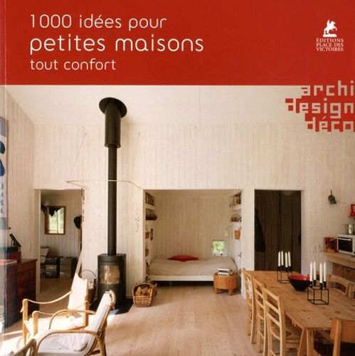 1000 Idées Pour Petites Maisons Tout Confort
