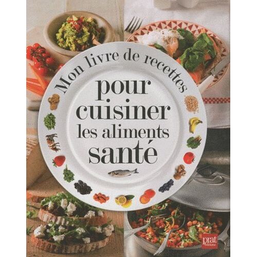 Mon Livre De Recettes Pour Cuisiner Les Aliments Santé