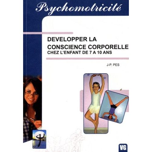 Développer La Conscience Corporelle - Chez L'enfant De 7 À 10 Ans