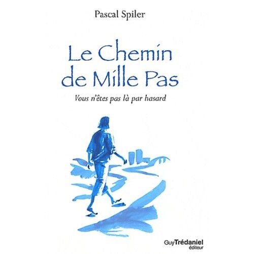 Le Chemin De Mille Pas - Vous N'êtes Pas Là Par Hasard