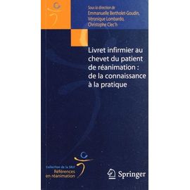Livret Infirmier Au Chevet Du Patient De Réanimation : De La Connaissance À La Pratique