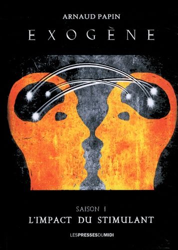 Exogène Tome 1 - L'impact Du Stimulant