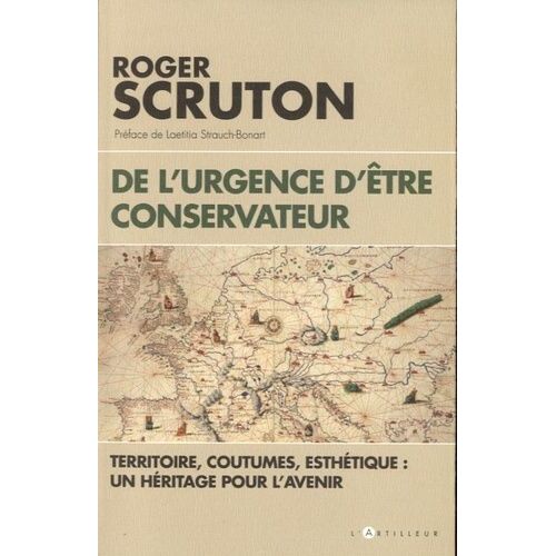 De L'urgence D'être Conservateur - Territoire, Coutumes, Esthétique, Un Héritage Pour L'avenir