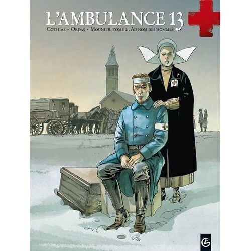 L'ambulance 13 - Tome 2 - Au Nom Des Hommes