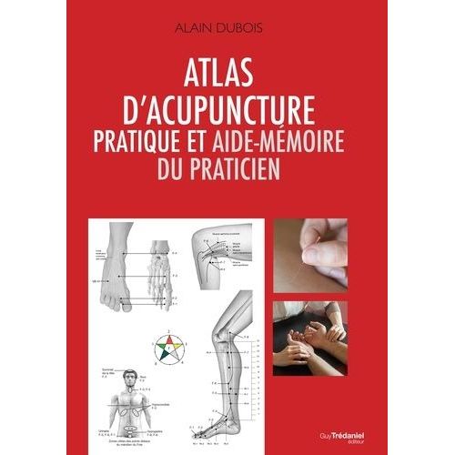 Atlas D'acupuncture Pratique Et Aide-Mémoire Du Praticien