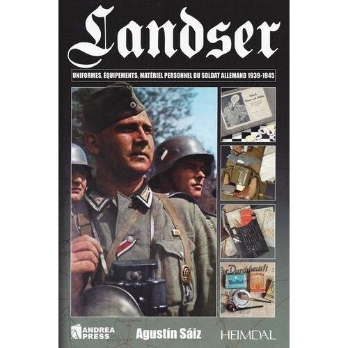 Landser - L'équipement Du Soldat Allemand 1939-1945
