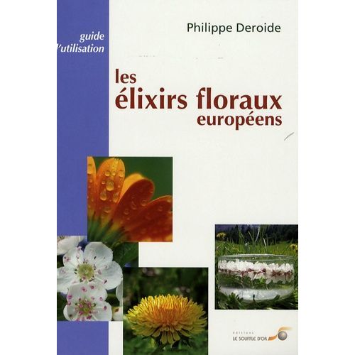Les Élixirs Floraux Européens - Guide D'utilisation