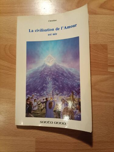 La Civilisation De L'amour Est Née Par Christian Aux Éditions Santa Anna Année 1984