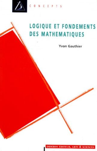 Logique Et Fondements Des Mathématiques