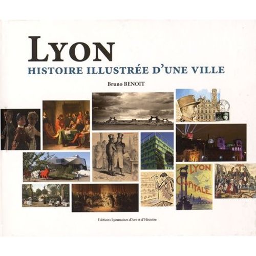 Lyon - Histoire Illustrée D'une Ville