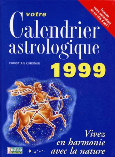 Votre Calendrier Astrologique 1999