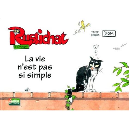 Rustichat Et Compagnie : La Vie N'est Pas Si Simple