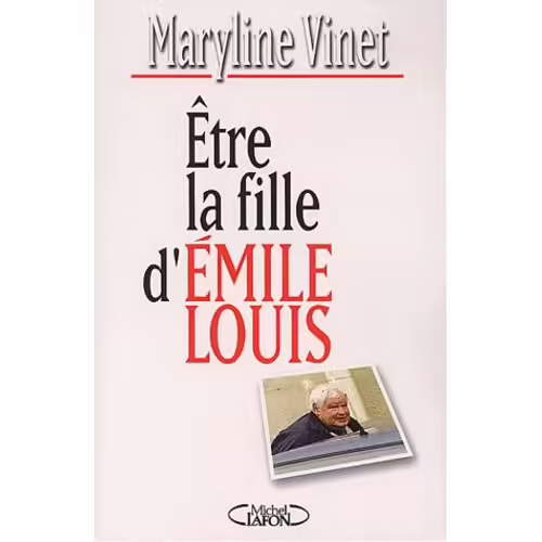 Etre La Fille D'emile Louis