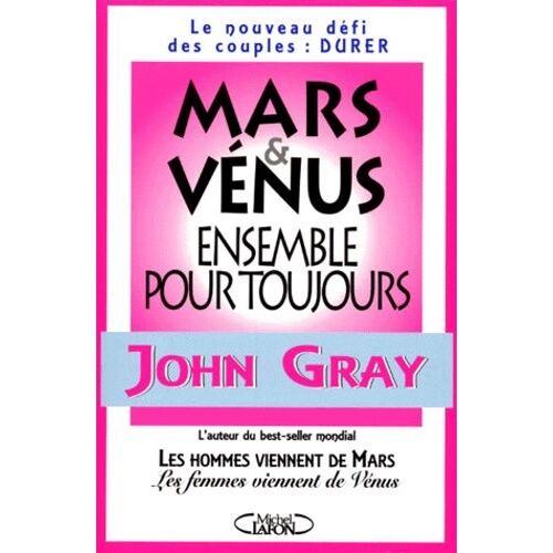 Mars Et Vénus Ensemble Pour Toujours - Un Nouveau Défi Pour Le Couple : Durer