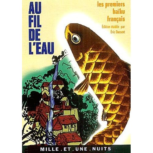 Au Fil De L'eau - Les Premiers Haïku Français