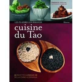 Cuisine Du Tao - 60 Recettes Longue Vie De La Chine À Okinawa
