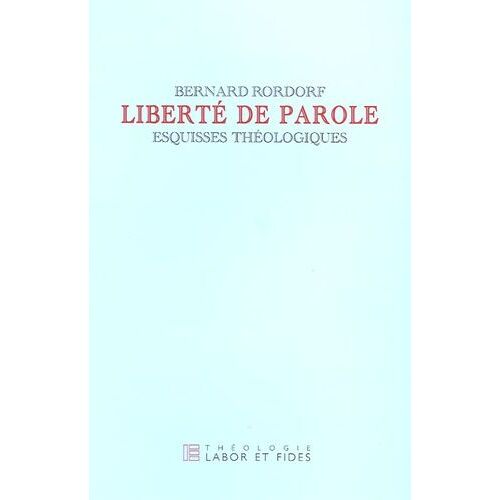 Liberté De Parole - Esquisses Théologiques