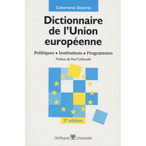 Dictionnaire De L'union Europeenne - Politiques, Institutions, Programmes, 2ème Édition 1998