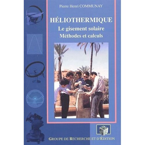 Héliothermique - Le Gisement Solaire, Méthodes Et Calculs