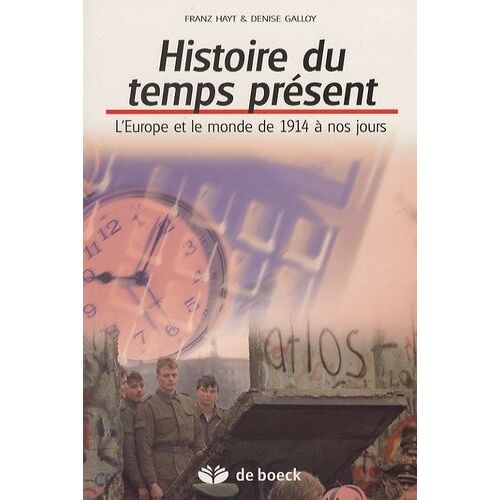 Histoire Du Temps Présent - L'europe Et Le Monde De 1914 À Nos Jours