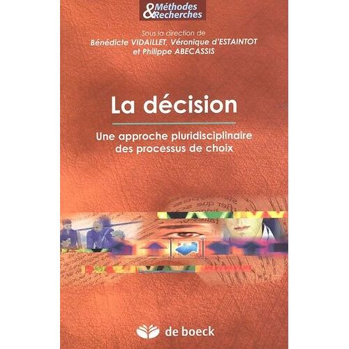 La Décision - Une Approche Pluridisciplinaire Des Processus De Choix